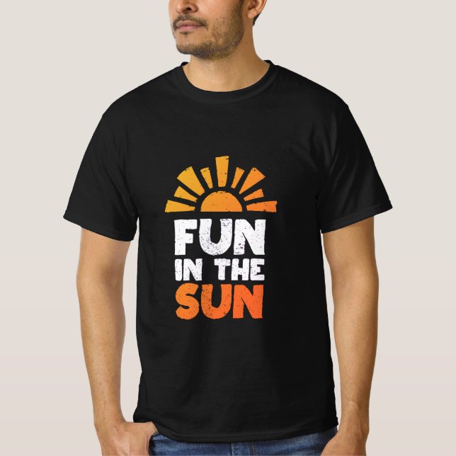 A sign that says fun on the sun T-Shirt (Front)