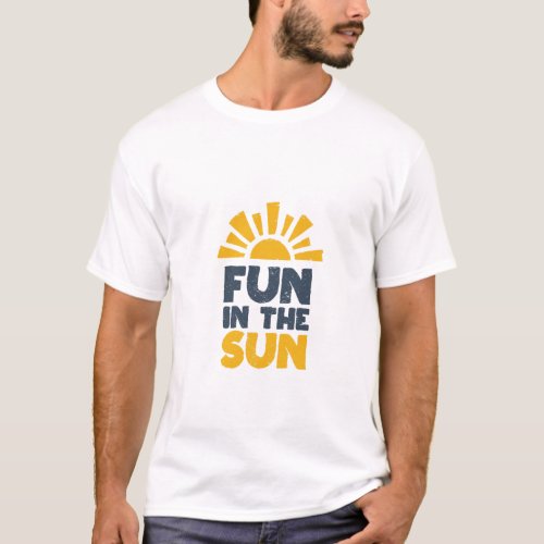 A sign that says fun on the sun T_Shirt
