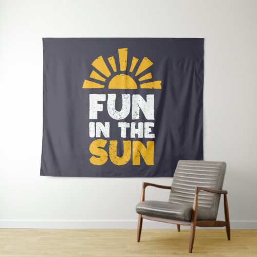 A sign that says fun on the sun tapestry