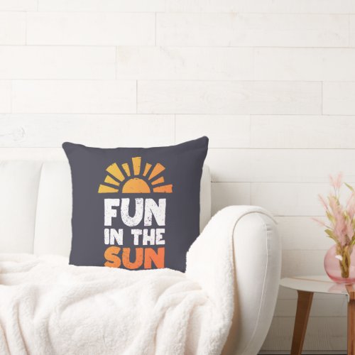 A sign that says fun on the sun throw pillow