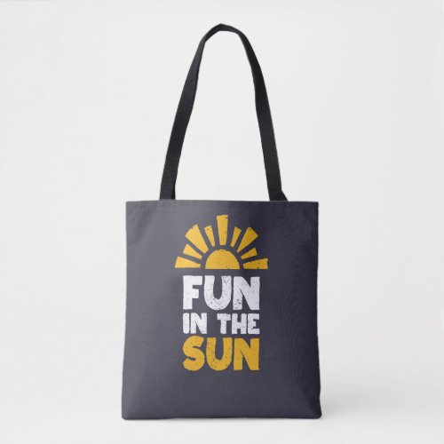 A sign that says fun on the sun tote bag