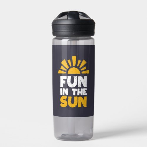 A sign that says fun on the sun water bottle