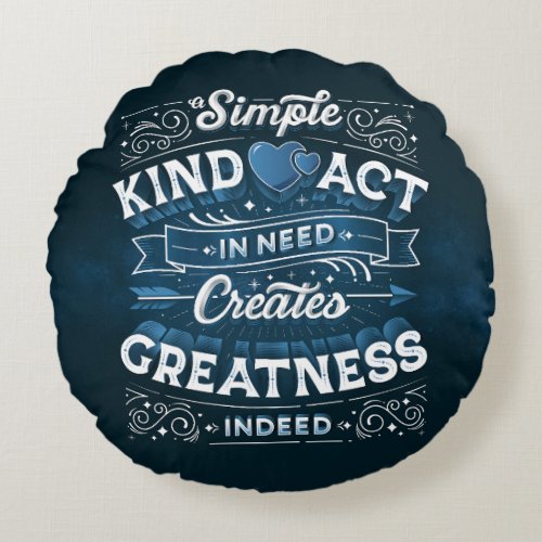 A Simple Kind Act Round Throw Pillow