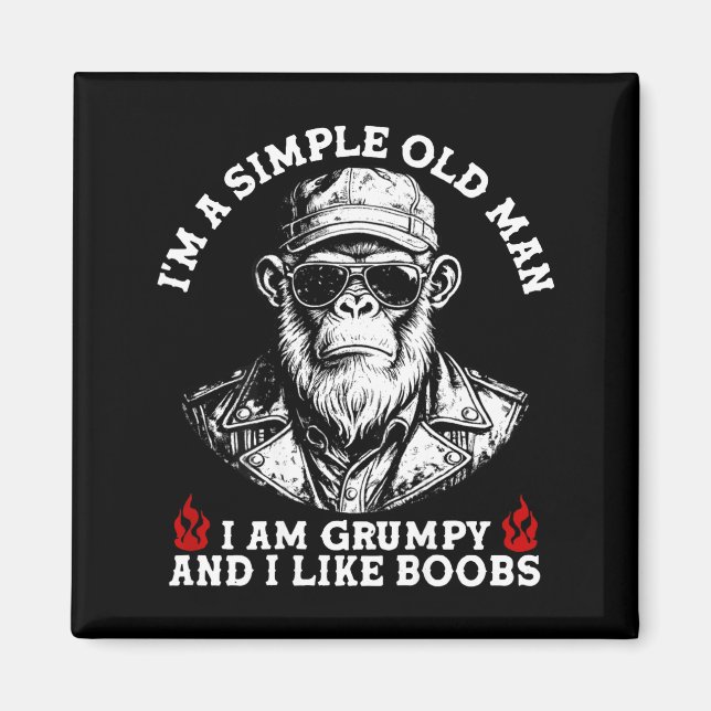 A simple old man am grumpy and like (on back) magnet (Front)