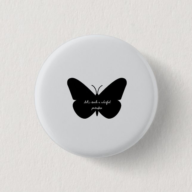 A simple quote in a simple butterfly button (Front)