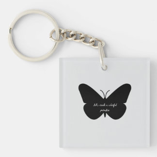 A simple quote in a simple butterfly keychain