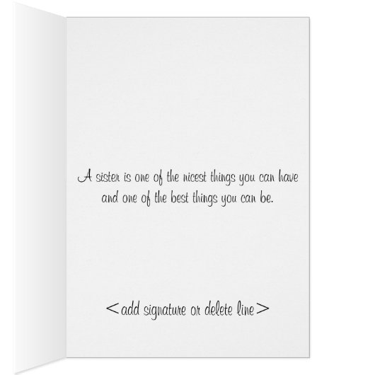 A sister is one of the nicest things you can have (Inside (Right))