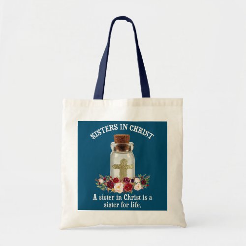 A Sisters In Christ A Sister In Christ Is A Tote Bag