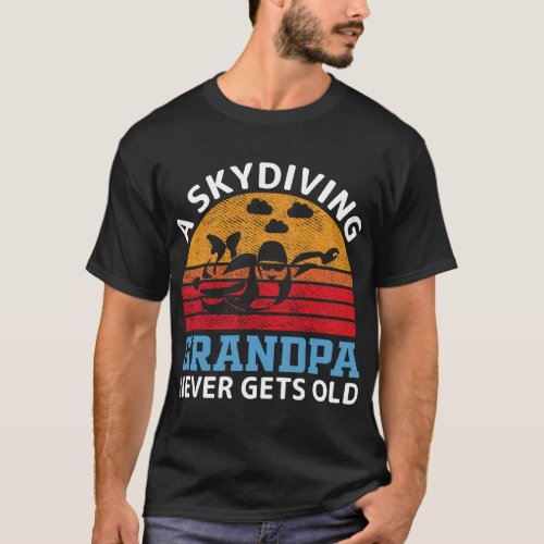 A_Skydiving_Grandpa_Never_T_shirt T_Shirt
