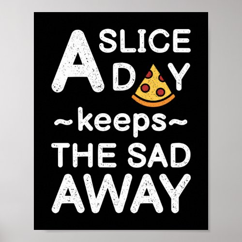 A Slice A Day  Funny Pizza Quote Poster