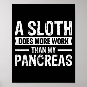 A Sloth Does More Work Than My Pancreas _5  Poster