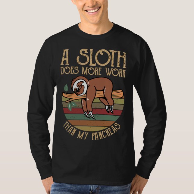 A Sloth Does More Work Than My Pancreas Diabetes A T-Shirt (Front)