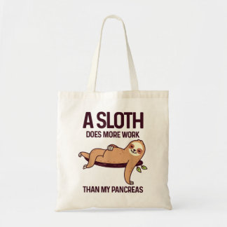 A Sloth Does More Work Than My Pancreas Diabetes A Tote Bag