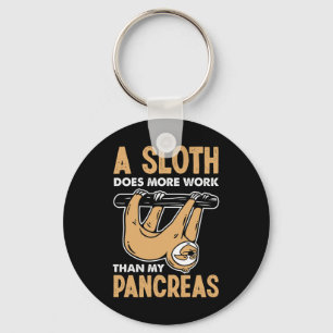 A Sloth Does More Work Than My Pancreas Fun Diabet Keychain