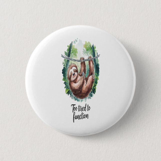 A Sloth Wild Animal Tired Button (Front)