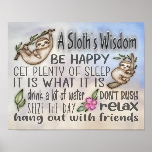 A Sloths Wisdom Motivational Quotes 14x11 Poster