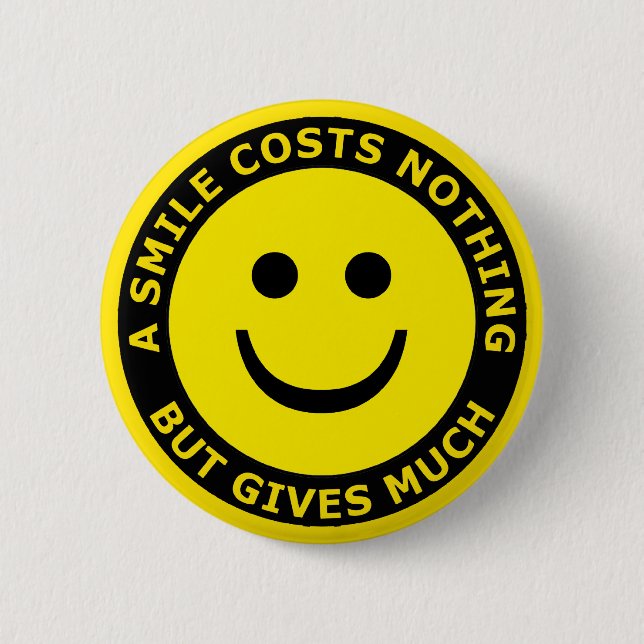 A Smile Costs Nothing, But Gives Much Pinback Button (Front)