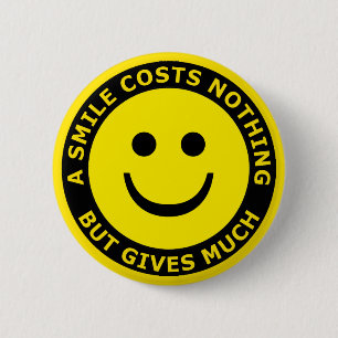 A Smile Costs Nothing, But Gives Much Pinback Button