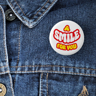 A Smile For You Badge/ Button