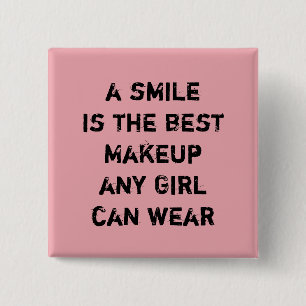 A smile is the best Makeup any girl can wear. Pinback Button