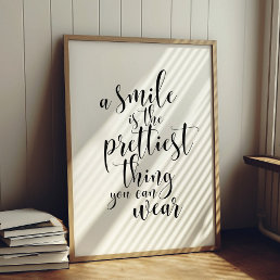 A smile is the prettiest thing you can wear poster