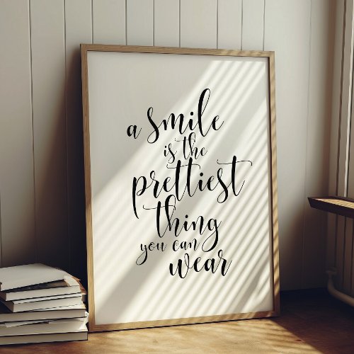 A smile is the prettiest thing you can wear poster
