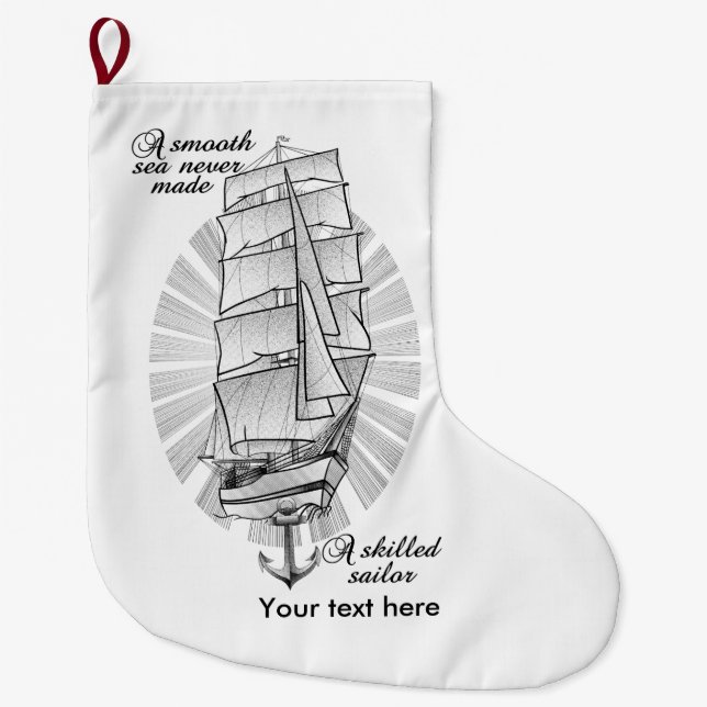 A smooth sea never made a skilled sailor large christmas stocking (Front)