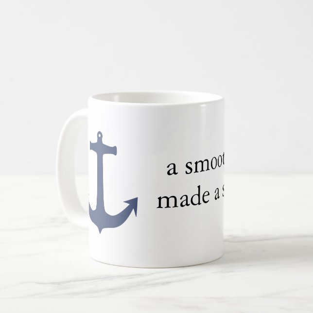 "a smooth sea never made a skillful sailor" mug (Front Left)