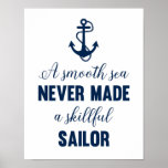A Smooth Sea Never Made A Skillful Sailor Print at Zazzle