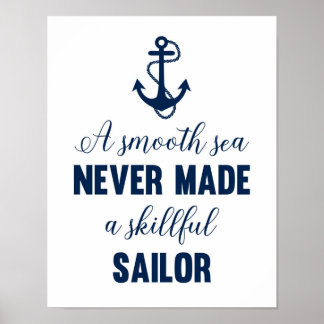 A smooth sea never made a skillful sailor print
