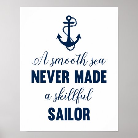 A Smooth Sea Never Made A Skillful Sailor Print