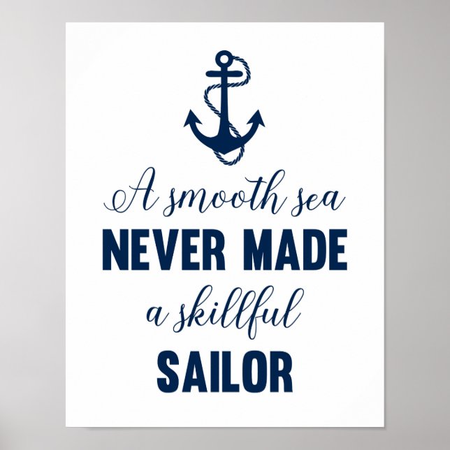 A smooth sea never made a skillful sailor print (Front)