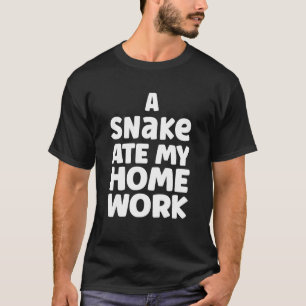 A Snake Ate My Homework Sarcasm School Pupil Humor T-Shirt