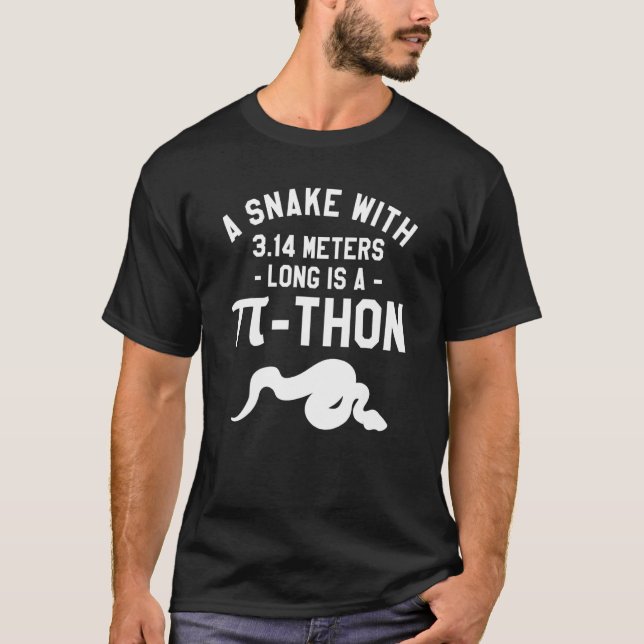 A Snake With 3 14 Meters Long Is A Python Pythons  T-Shirt (Front)