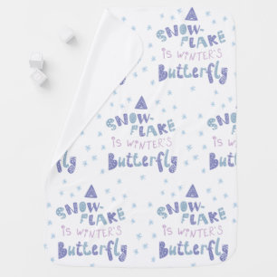A Snowflake Is Winter's Butterfly  Baby Blanket