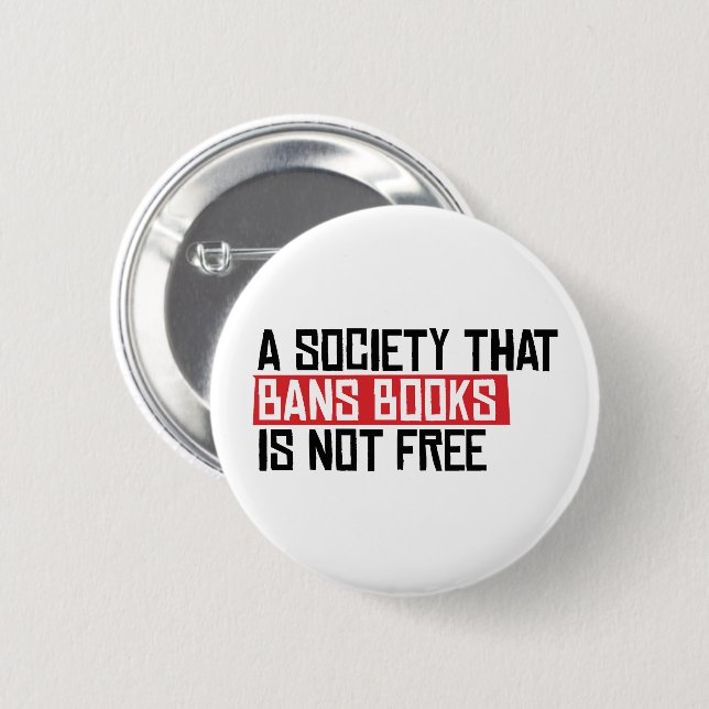 A society that bans books is not free button (Front & Back)