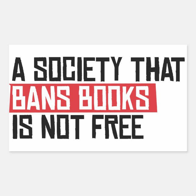 A society that bans books is not free rectangular sticker (Front)