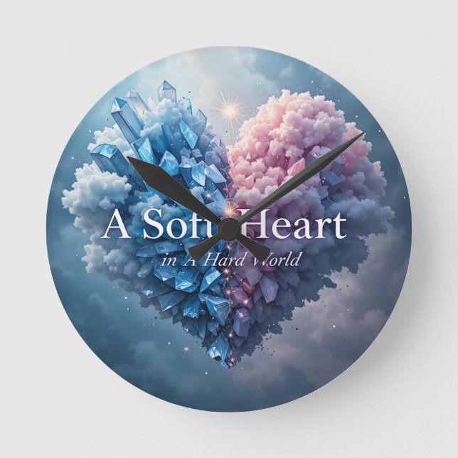 A Soft Heart in a Hard World Wall Clock – Crystal  (Front)