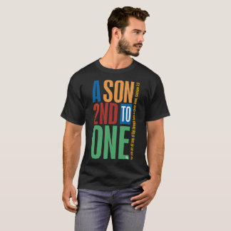 A son second to one T-Shirt