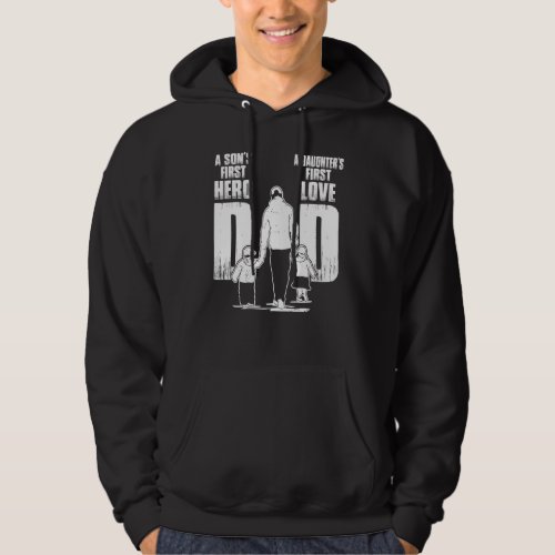 A Sons First Hero A Daughters First Love Fathers D Hoodie