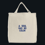 A Soul Has No Color Tote<br><div class="desc">Welcome to Obama For America! Our Time For Change Has Come!</div>