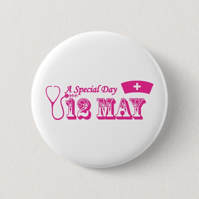 A Special Day 12 May - international Nurses Nay Button (Front)