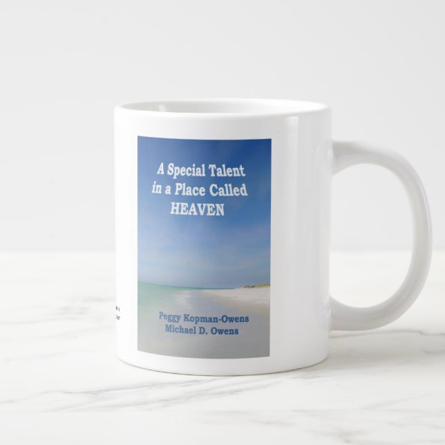 "A Special Talent in a Place called Heaven" Giant Coffee Mug (Right)