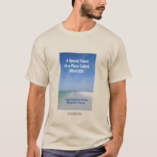 "A Special Talent in a Place called Heaven" T-Shirt