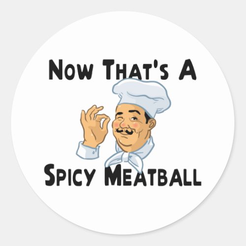 A Spicy Meatball Classic Round Sticker