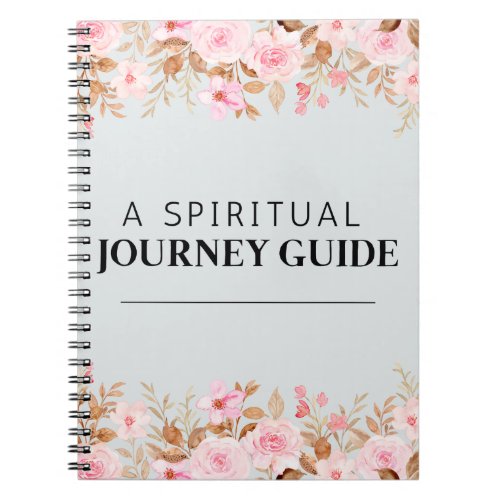 A Spiritual Journey Guide Notebook