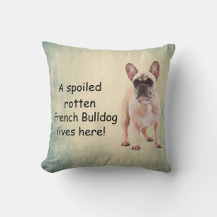 A Spoiled Rotten French Bulldog Lives here Throw Pillow