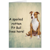 A Spoiled Rotten Pit Bull Lives here (Front)