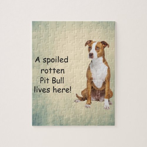 A Spoiled Rotten Pit Bull Lives here Jigsaw Puzzle