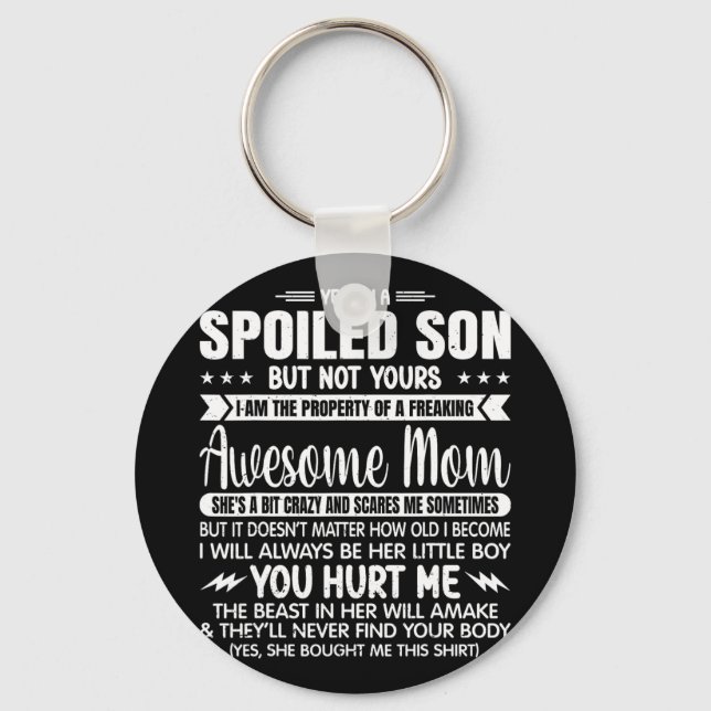 A Spoiled Son But Not Yours Freaking Awesome Mom V Keychain (Front)